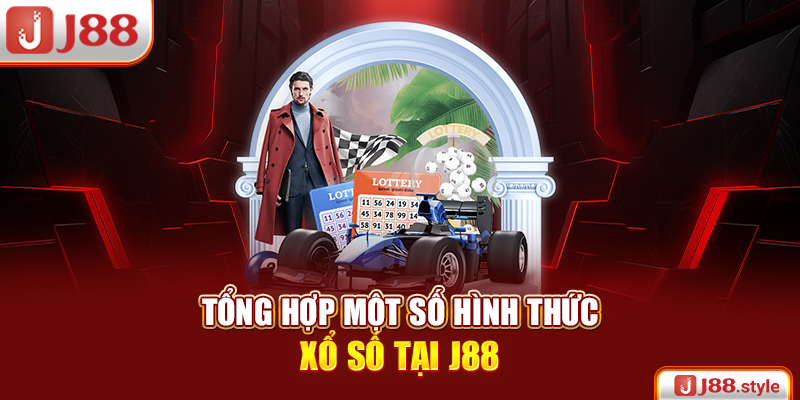 Tổng hợp một số hình thức xổ số tại J88